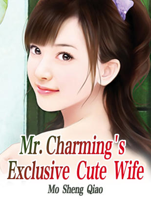 Mr.Charming's Exclusive Cute Wife