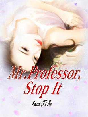 Mr.Professor, Stop It