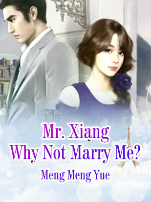 Mr. Xiang, Why Not Marry Me?