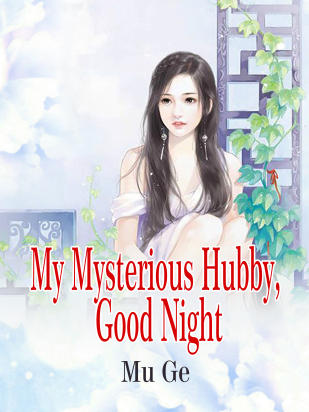 My Mysterious Hubby, Good Night