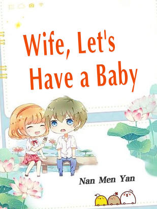 Wife, Let's Have a Baby