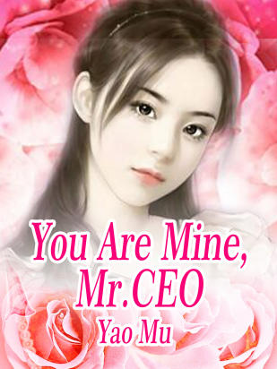 You Are Mine, Mr.CEO