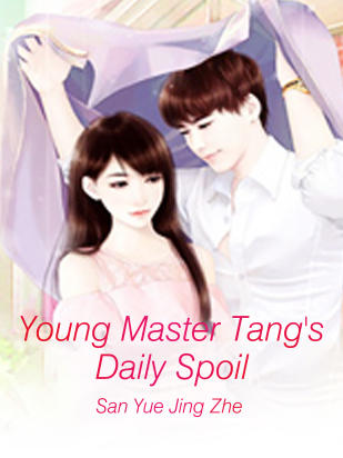 Young Master Tang's Daily Spoil
