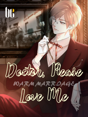 Warm Marriage, Doctor, Please Love Me
