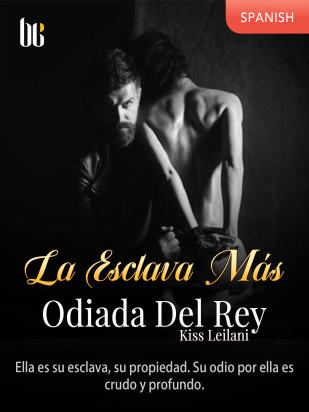 La Esclava Más Odiada Del Rey