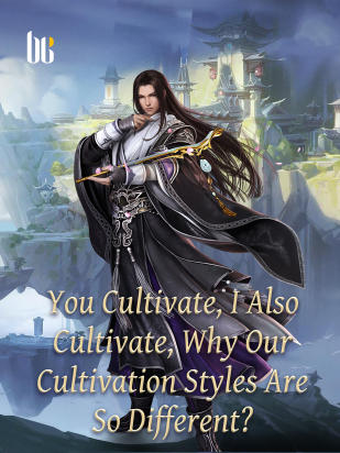 You Cultivate, I Also Cultivate, Why Our Cultivation Styles Are So Different