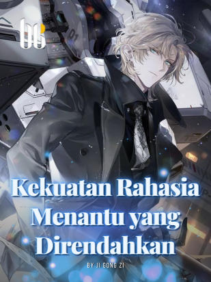 Kekuatan Rahasia Menantu yang Direndahkan