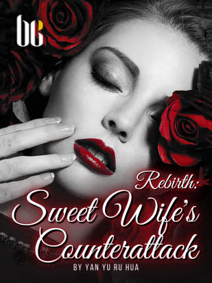 Rebirth: Sweet Wife's Counterattack