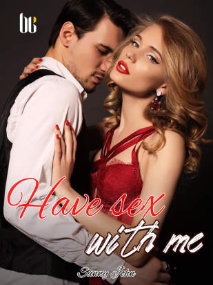 Have sex with me