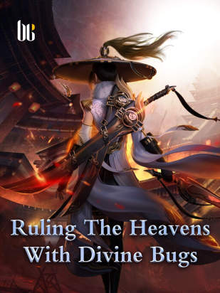 Ruling The Heavens With Divine Bugs
