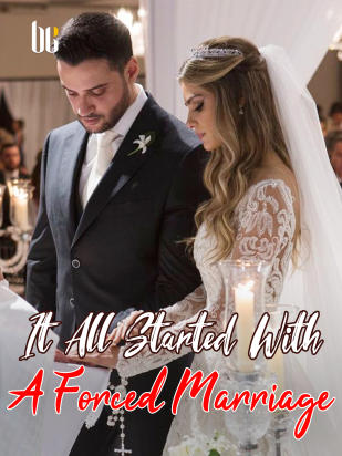 It All Started With A Forced Marriage