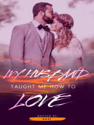 My Husband Taught Me How To Love