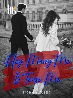 Hey, Marry Me If Tease Me