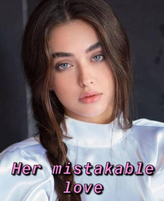 Her mistakable love