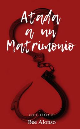 Atada a un matrimonio (ATADA #1)