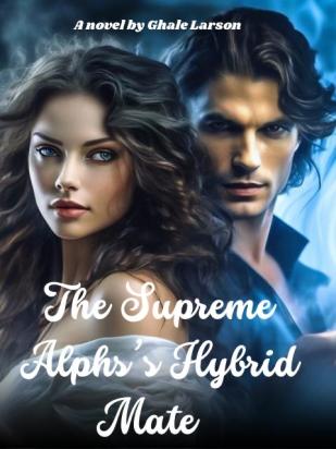 The Supreme Alpha’s Hybrid Mate
