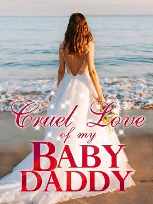Cruel Love of My Baby Daddy