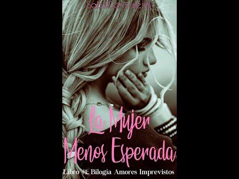 La mujer menos esperada (Bilogia : Amores Imprevistos #1)
