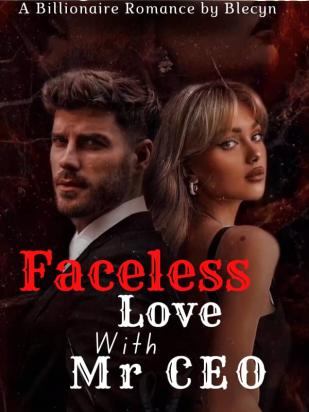 Faceless Love with Mr CEO
