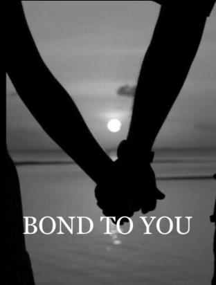 BOND TO YOU