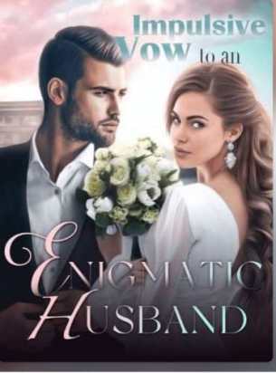 Impulsive Vow To An Enigmatic Husband