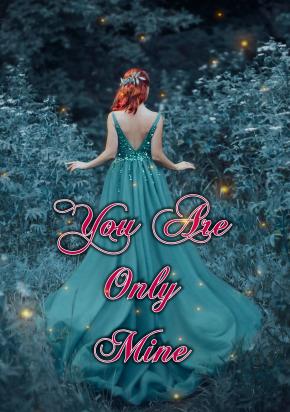 You Are Only Mine