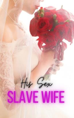 His Sex Slave Wife