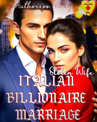 ITALIAN BILLIONAIRE MARRIAGE (Stolen Wife)