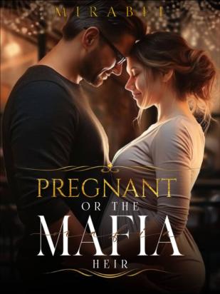 PREGNANT FOR THE MAFIA HEIR