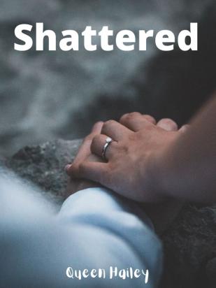 Shattered