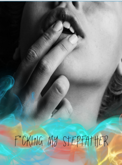 F*cking My Stepfather (Forbidden Erotica)