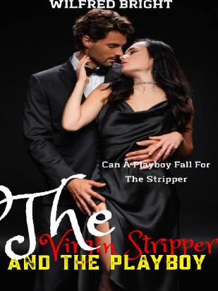 The Virgin stripper And The Playboy