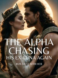 The Alpha Chasing his ex-luna Again