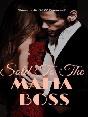 Sold To The Mafia Boss
