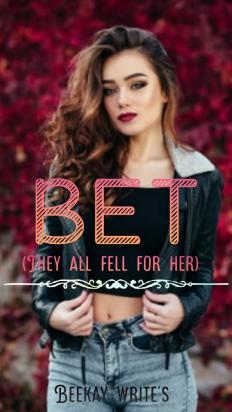 Bet!(They all fell for her)