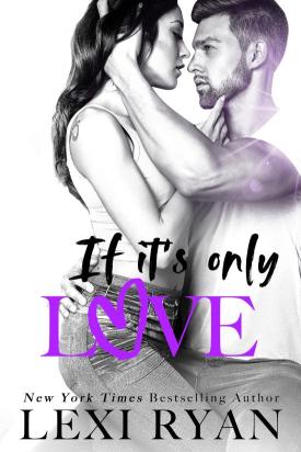 If It's Only Love- Ryan Lexi