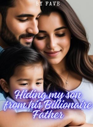 Hiding my son from his Billionaire Father