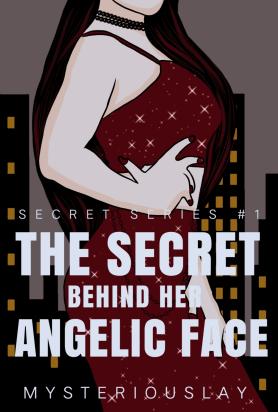 The Secret Behind Her Angelic Face (Secret Series)
