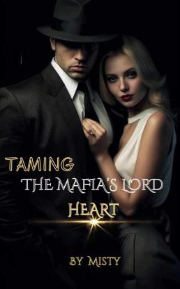Taming The Mafia's Lord Heart