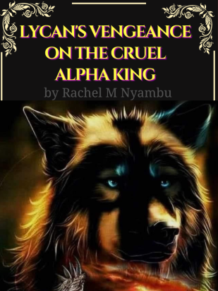 Lycan's Vengeance on the Cruel Alpha King