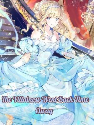The Villainess Went Back Time