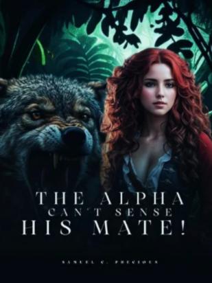 The Alpha Can't Sense His Mate