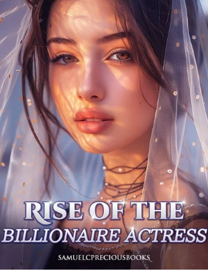 Rise of The Billionaire Actress