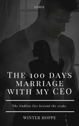 The 100 Days Marriage With My CEO