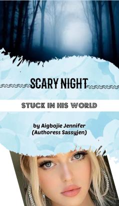 Scary Night, Stuck In His World