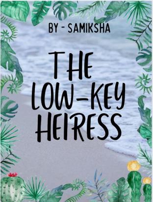 THE LOW-KEY HEIRESS