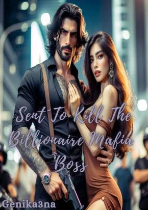 Sent To Kill The Billionaire Mafia Boss