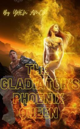 THE GLADIATOR'S PHOENIX QUEEN