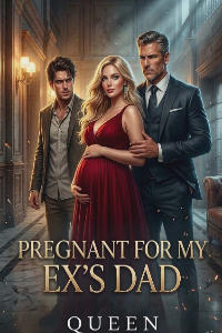 Pregnant For My Ex's Dad