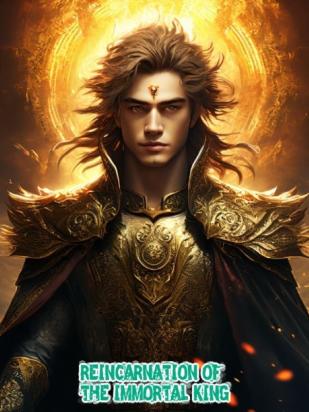 REINCARNATION OF THE IMMORTAL KING